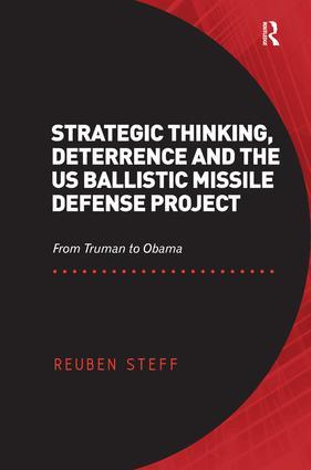 Strategic Thinking Deterrence and the US Ballistic Missile Defense Project