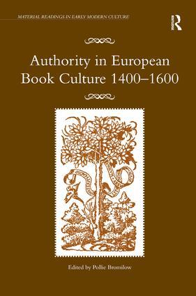 Authority in European Book Culture 1400-1600