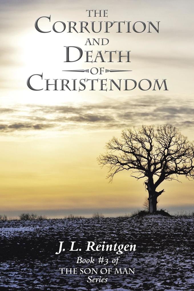 The Corruption and Death of Christendom
