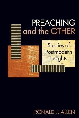 Preaching and the Other: Studies of Postmodern Insights