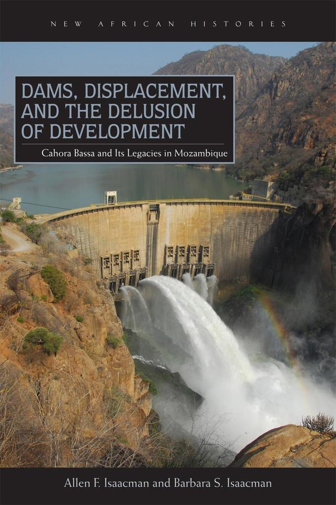 Dams Displacement and the Delusion of Development
