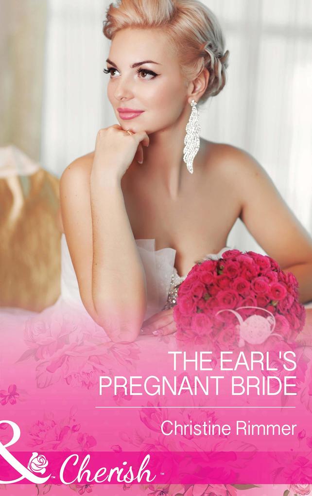 The Earl‘s Pregnant Bride (Mills & Boon Cherish) (The Bravo Royales Book 8)