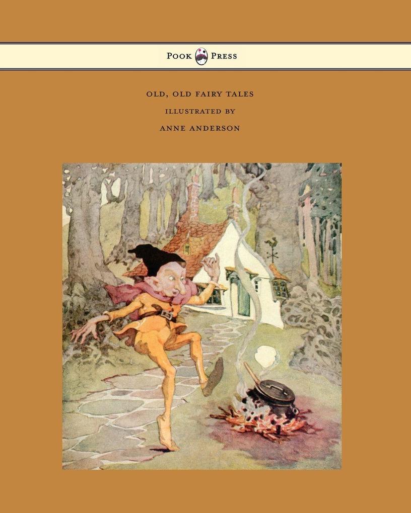 Old Old Fairy Tales - Illustrated by Anne Anderson