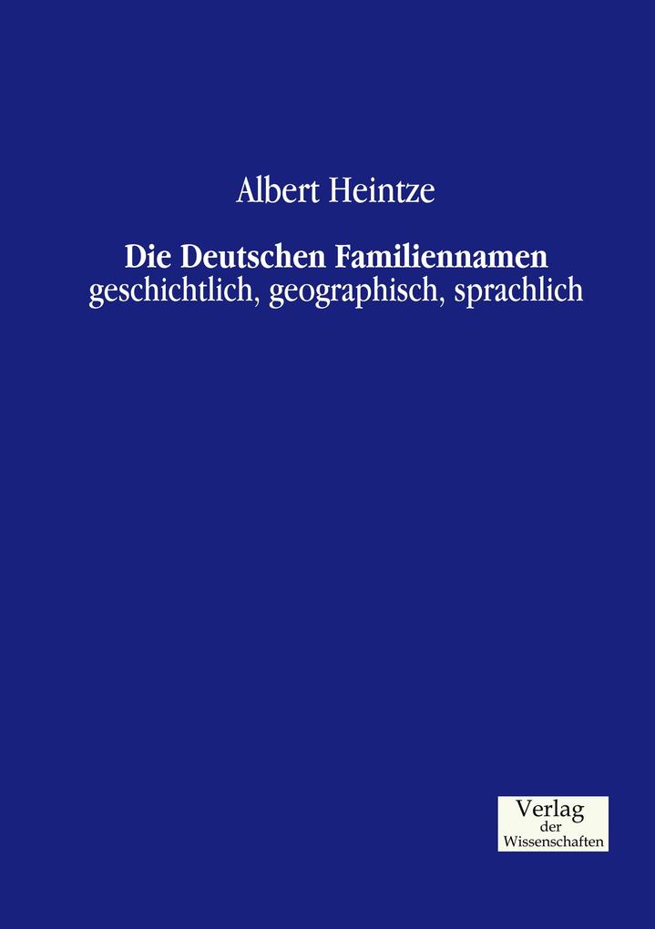 Die Deutschen Familiennamen - Albert Heintze