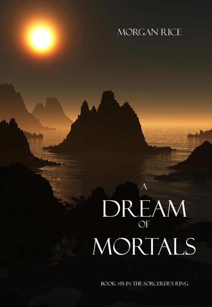 A Dream of Mortals (Book #15 in the Sorcerer‘s Ring)