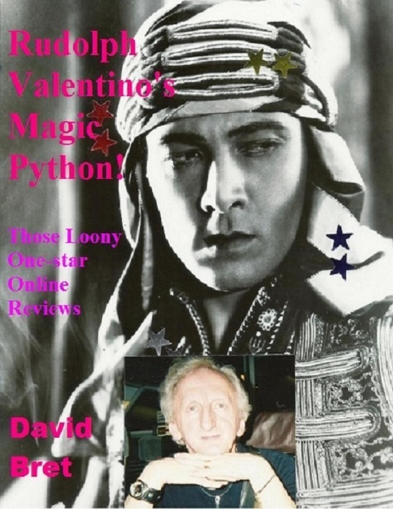 Rudolph Valentino‘s Magic Python! Those Loony One-star On-line Reviews