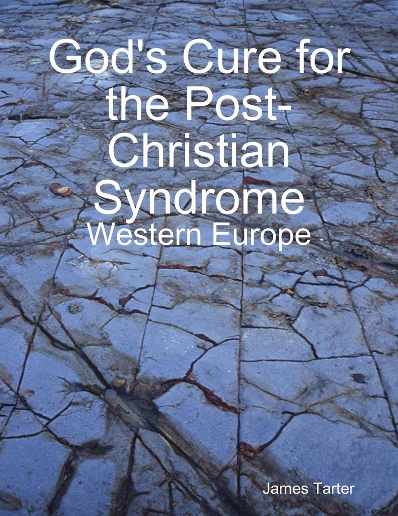 God‘s Cure for the Post-Christian Syndrome: Western Europe