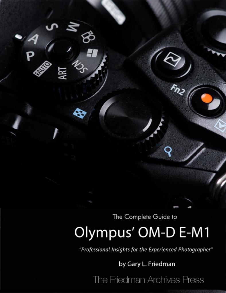 The Complete Guide to Olympus‘ Om-d E-m1