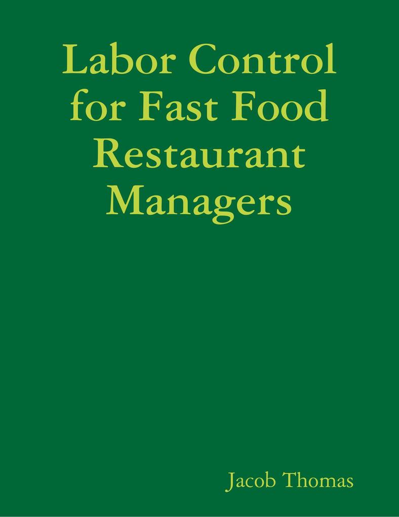 Labor Control for Fast Food Restaurant Managers