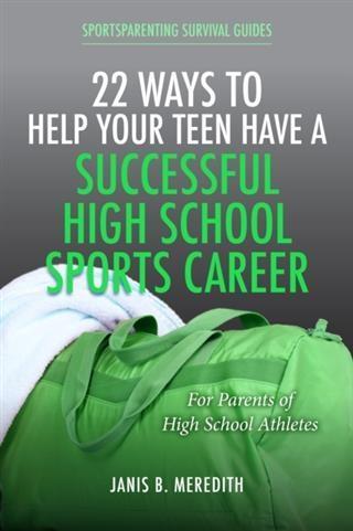 22 Ways to Help Your Teen Have a Successful High School Sports Career
