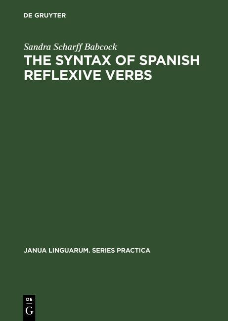 The Syntax of Spanish Reflexive Verbs als eBook Download von Sandra Scharff Babcock - Sandra Scharff Babcock