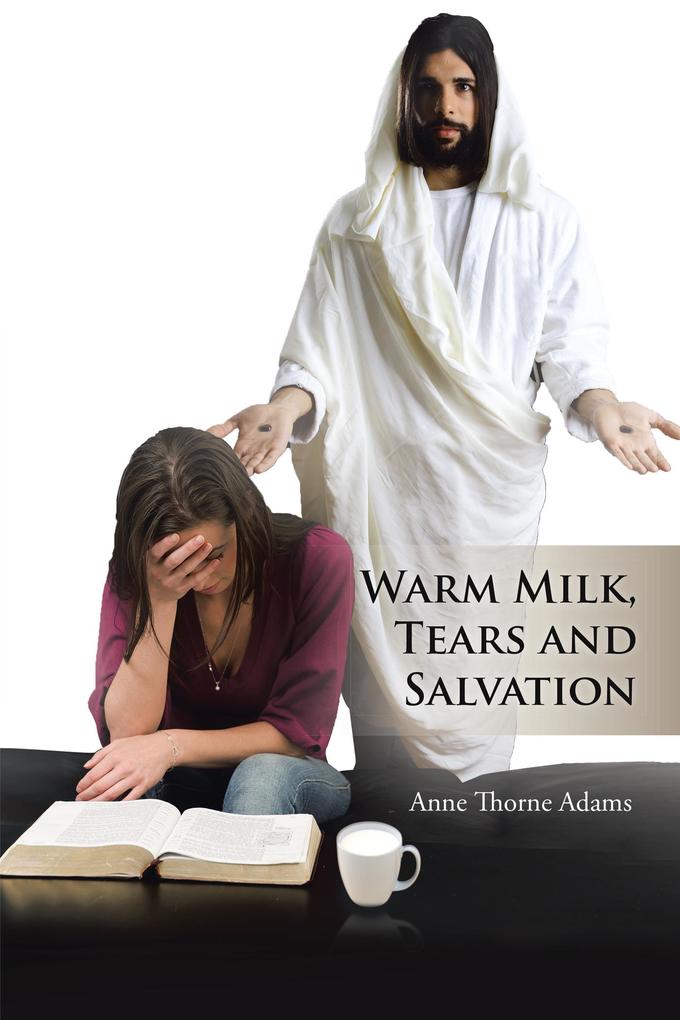 Warm Milk Tears and Salvation
