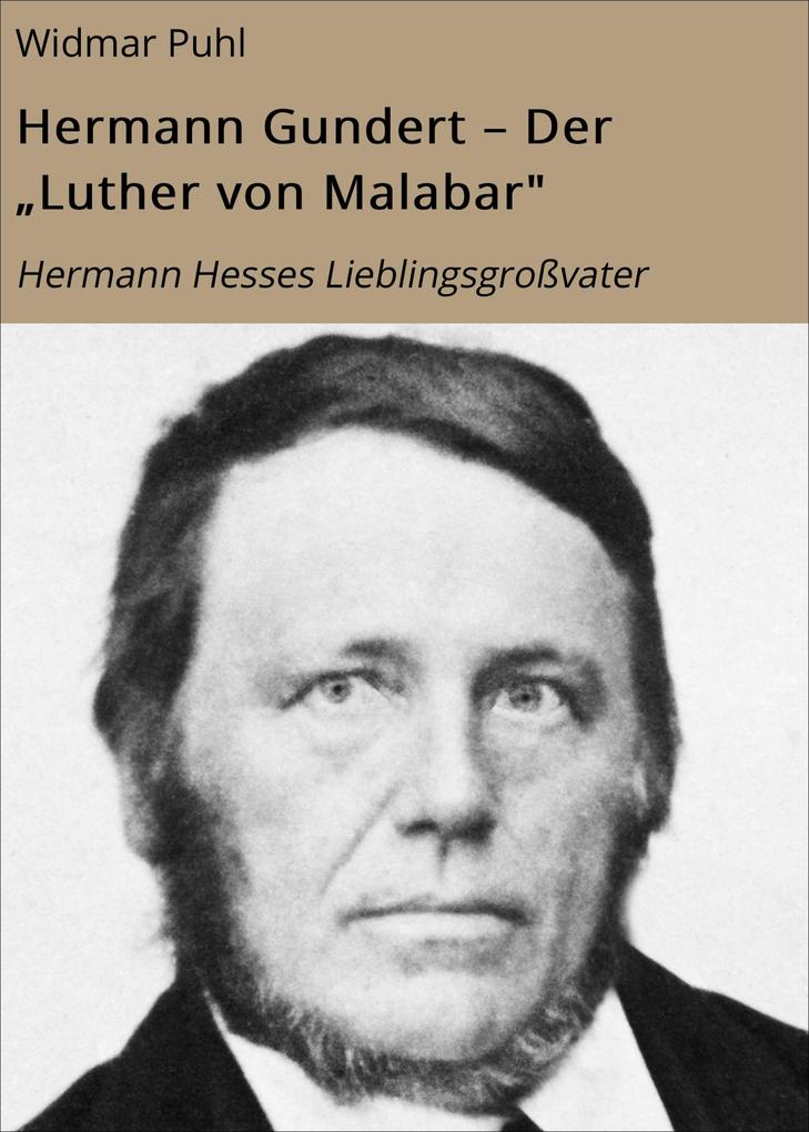 Hermann Gundert - Der Luther von Malabar