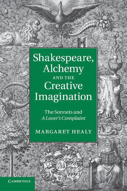 Shakespeare Alchemy and the Creative Imagination