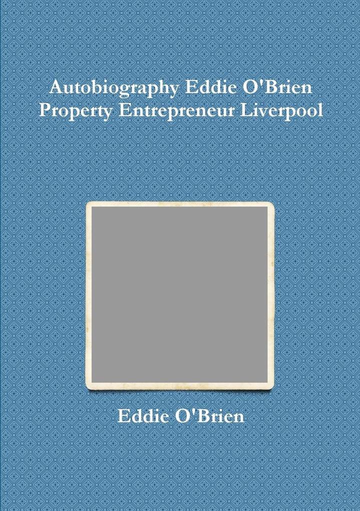 autobiography eddie obrien property entrepreneur liverpool
