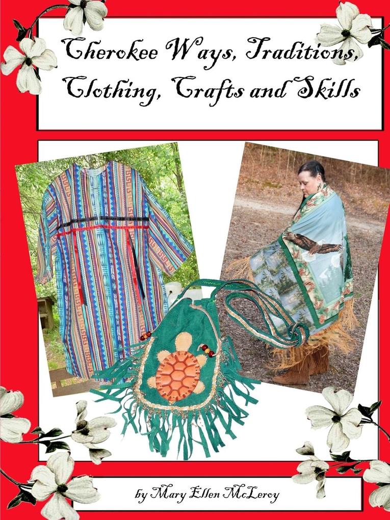 Cherokee Ways Traditions Clothing Crafts and Skills
