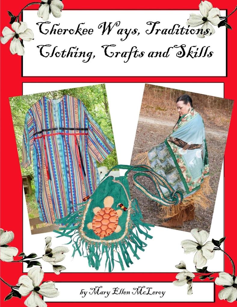 Cherokee Ways Traditions Clothing Crafts and Skills