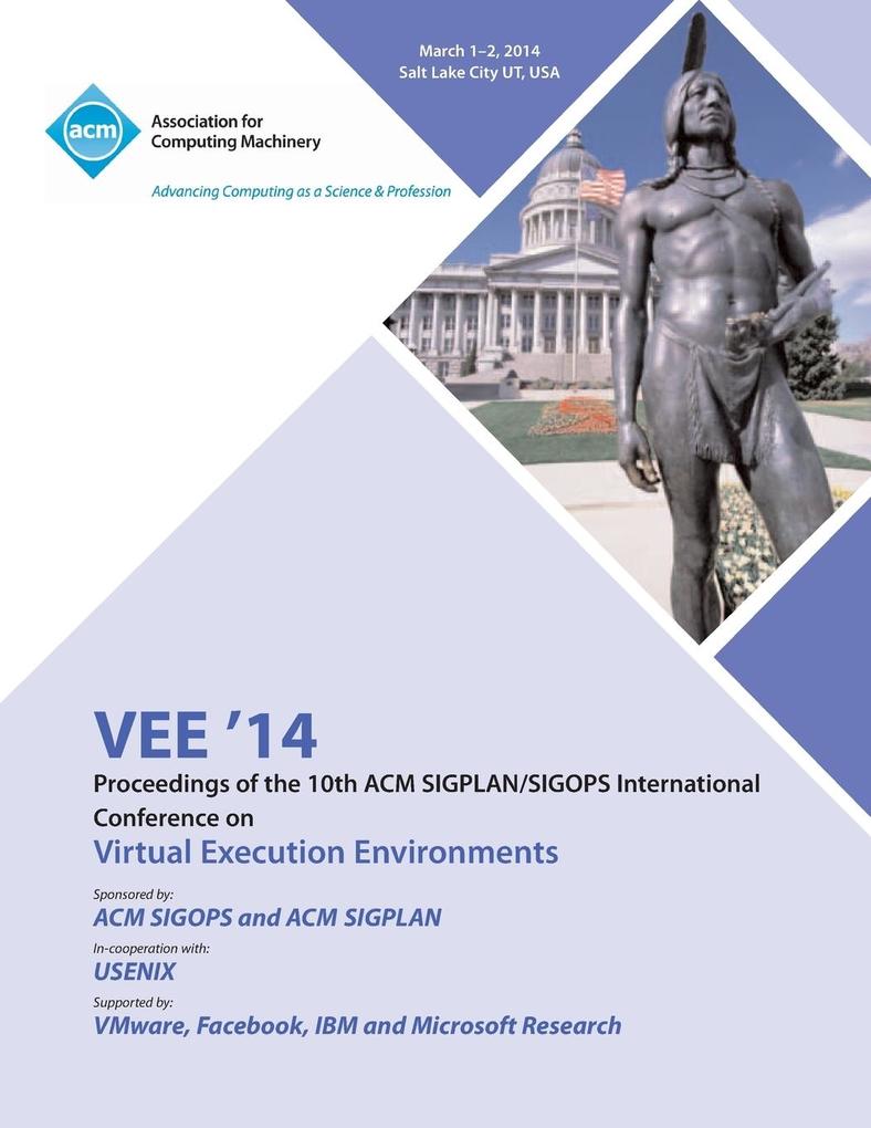 Vee ‘14 Proceedings of the 10th ACM Sigplan/Sigops International Conference on Virtual Execution Environments