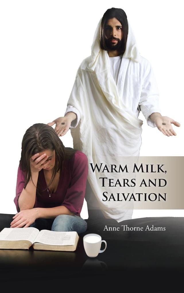 Warm Milk Tears and Salvation