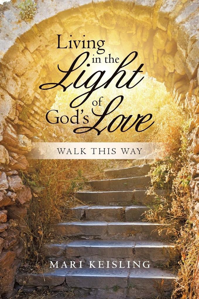 Living in the Light of God‘s Love