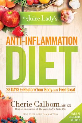 The Juice Lady‘s Anti-Inflammation Diet: 28 Days to Restore Your Body and Feel Great