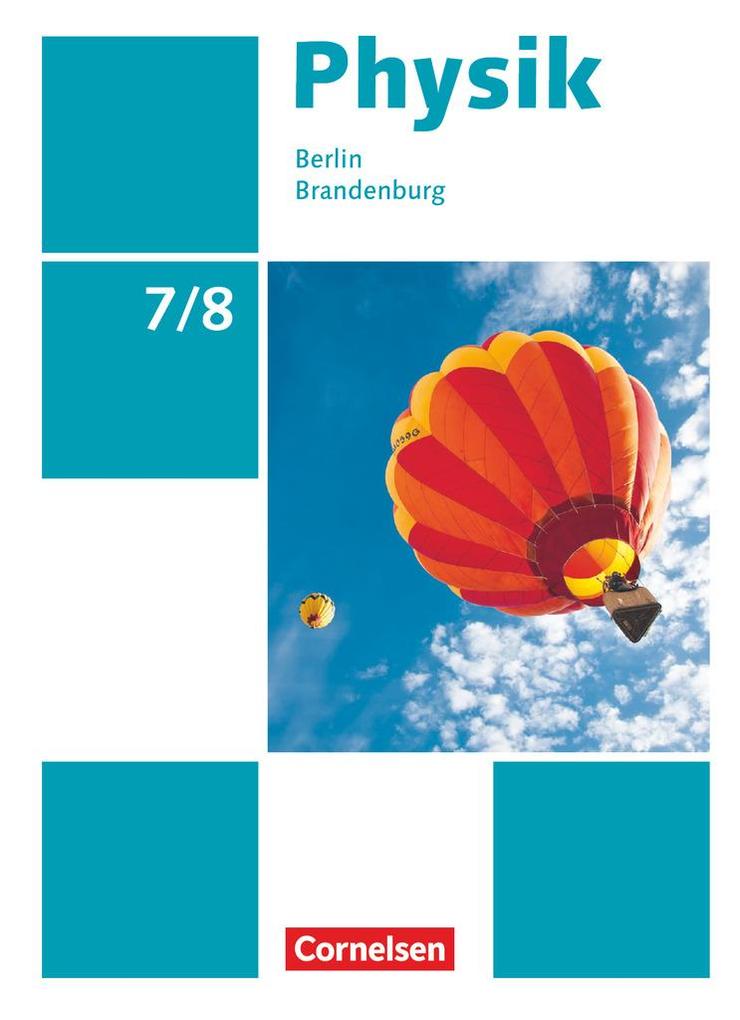 Physik Sekundarstufe I 7./8. Schuljahr. Schülerbuch Berlin/Brandenburg - Jessie Best/ Jan Genscher/ Ralf Greiner-Well/ Elke Göbel/ Tom Höpfner