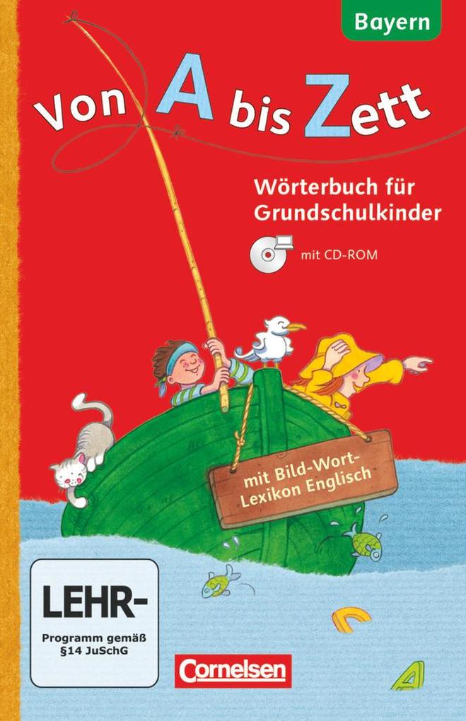 Von A bis Zett 1.-4. Jahrgangsstufe. Wörterbuch mit Bild-Wort-Lexikon Englisch und CD-ROM. Bayern 2014