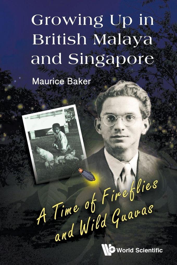 GROWING UP IN BRITISH MALAYA AND SINGAPORE