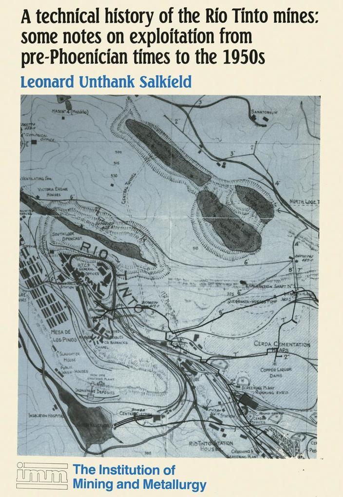 A technical history of the Rio Tinto mines: some notes on exploitation from pre-Phoenician times to the 1950s