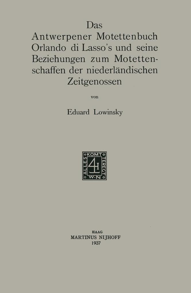 Das Antwerpener Motettenbuch Orlando di Lasso's und seine Beziehungen zum Motettenschaffen der niederländischen Zeitgenossen
