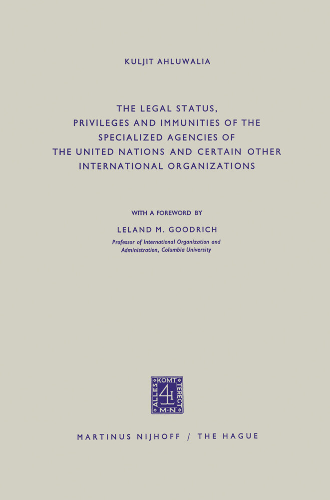 The Legal Status Privileges and Immunities of the Specialized Agencies of the United Nations and Certain Other International Organizations