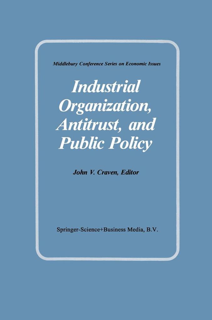 Industrial Organization Antitrust and Public Policy