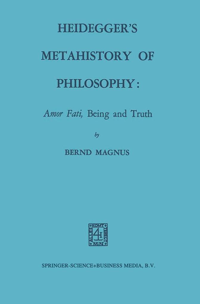 Heidegger's Metahistory of Philosophy: Amor Fati Being and Truth