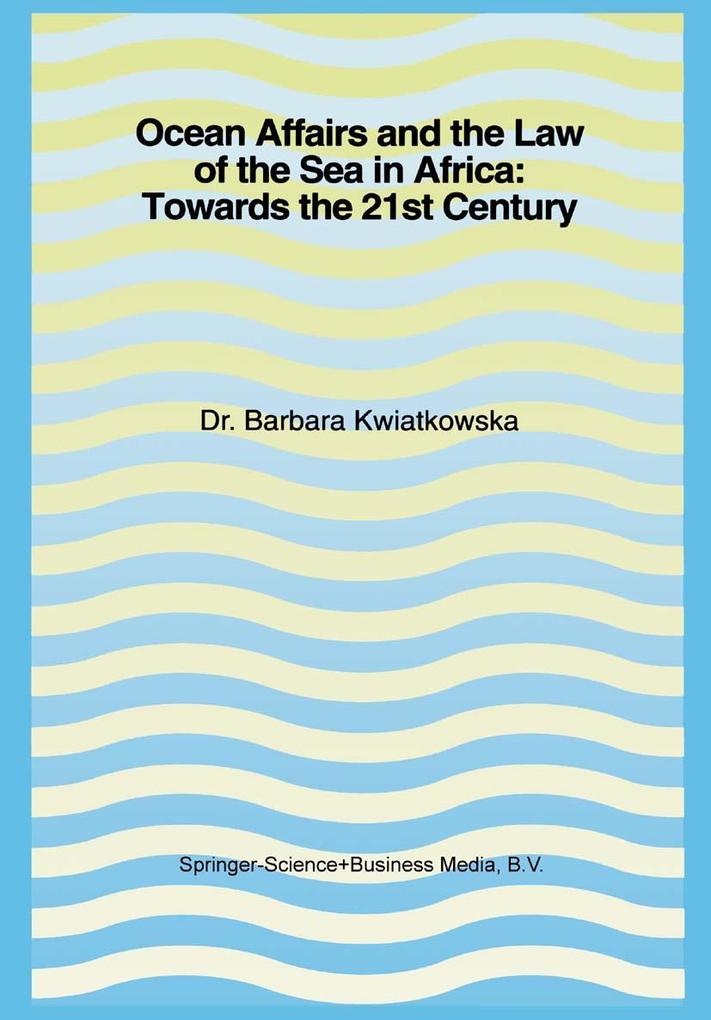 Ocean Affairs and the Law of the Sea in Africa: Towards the 21st Century