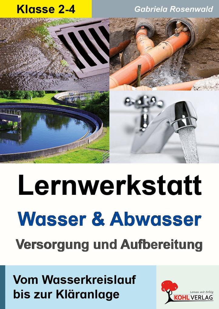 Kohl Verlag Lernwerkstatt Wasser & Abwasser - Versorgung Und Aufbereitung