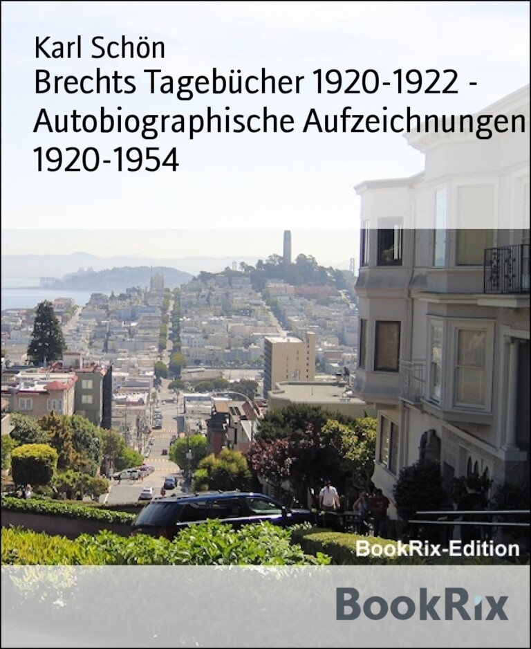 Brechts Tagebücher 1920-1922 - Autobiographische Aufzeichnungen 1920-1954 als eBook Download von Karl Schön - Karl Schön