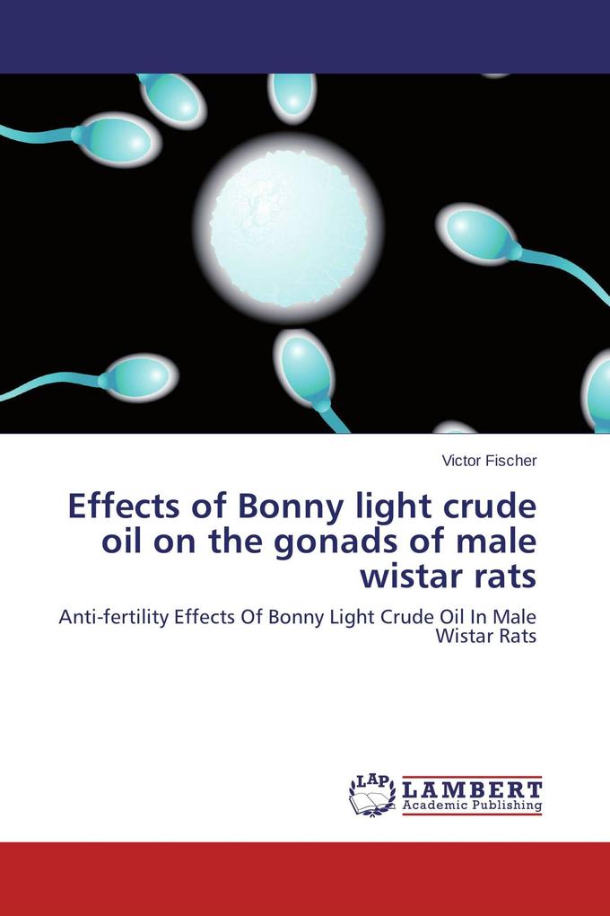Effects of Bonny light crude oil on the gonads of male wistar rats