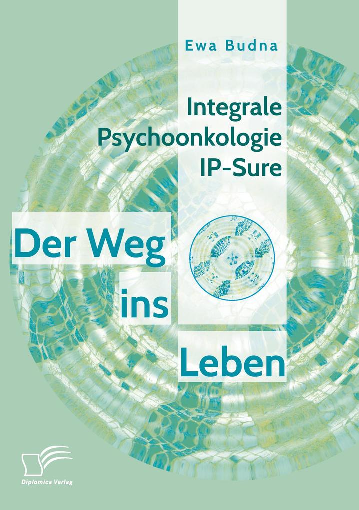 Integrale Psychoonkologie IP-Sure: Der Weg ins Leben