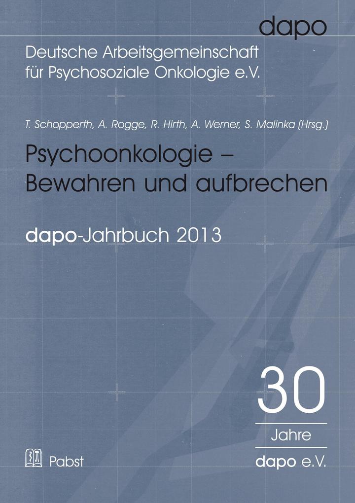 Psychoonkologie - Bewahren und aufbrechen. Bericht der dapo-Jahrestagung 2013
