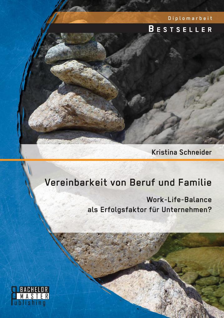 Vereinbarkeit von Beruf und Familie: Work-Life-Balance als Erfolgsfaktor für Unternehmen?