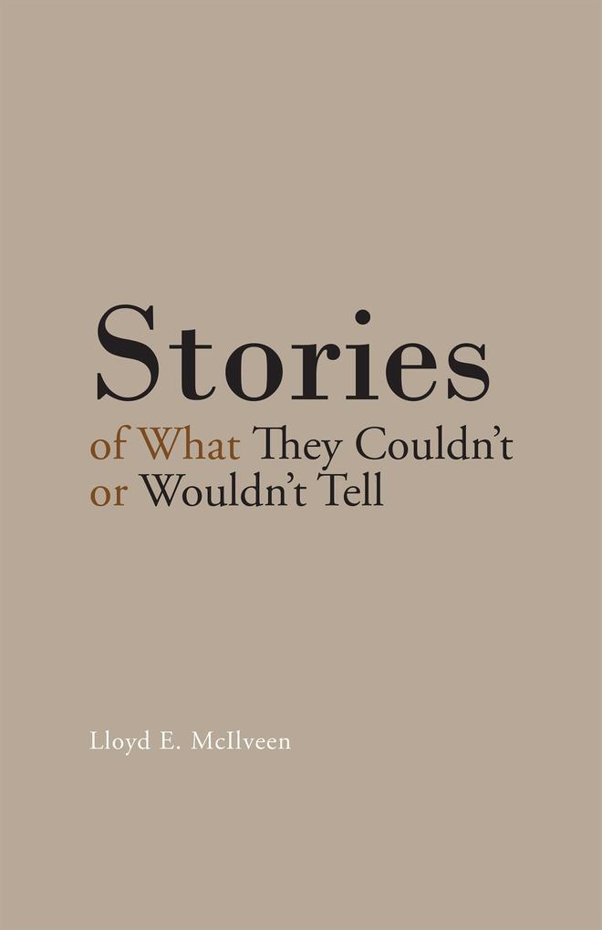 Stories of What They Couldn‘T or Wouldn‘T Tell