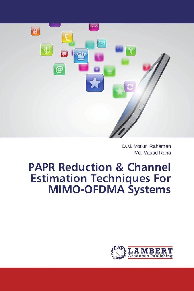 PAPR Reduction & Channel Estimation Techniques For MIMO-OFDMA Systems