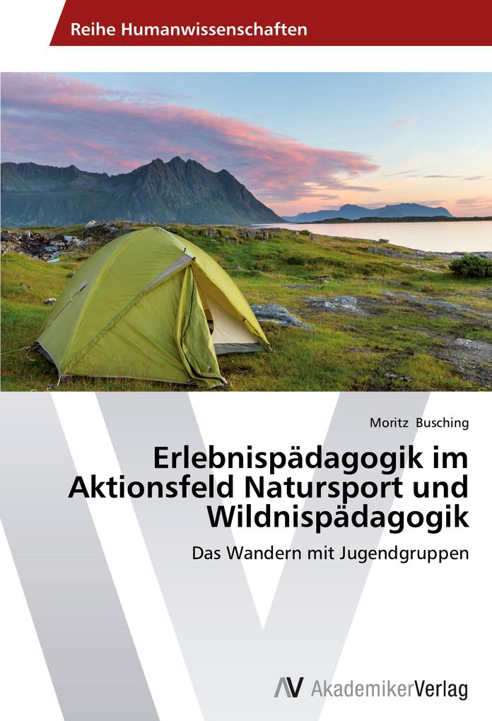 Erlebnispädagogik im Aktionsfeld Natursport und Wildnispädagogik