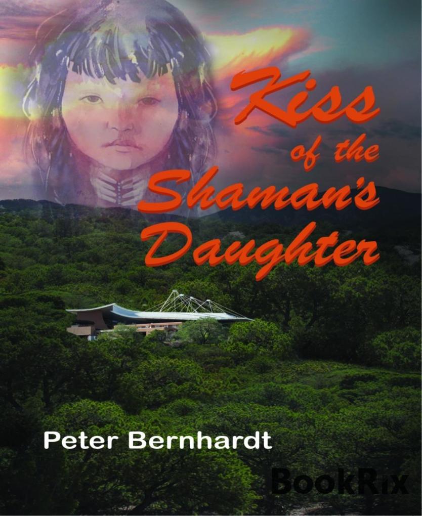 Kiss of the Shaman‘s Daughter