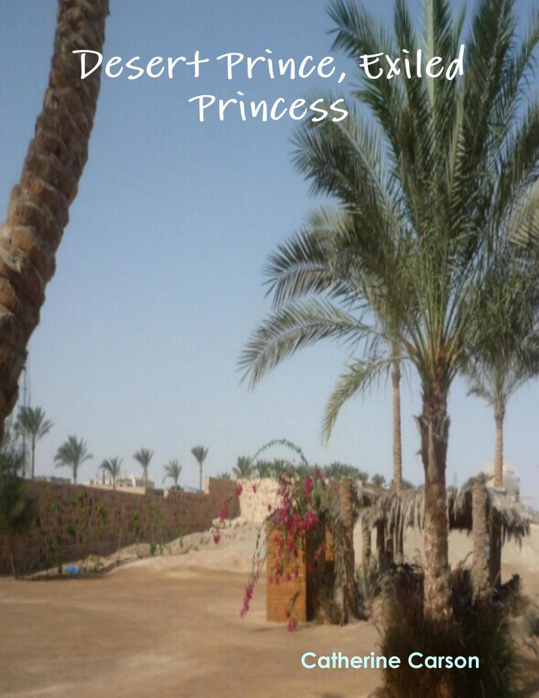 Desert Prince Exiled Princess