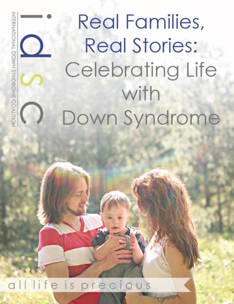 Real Families Real Stories: Celebrating Life With Down Syndrome