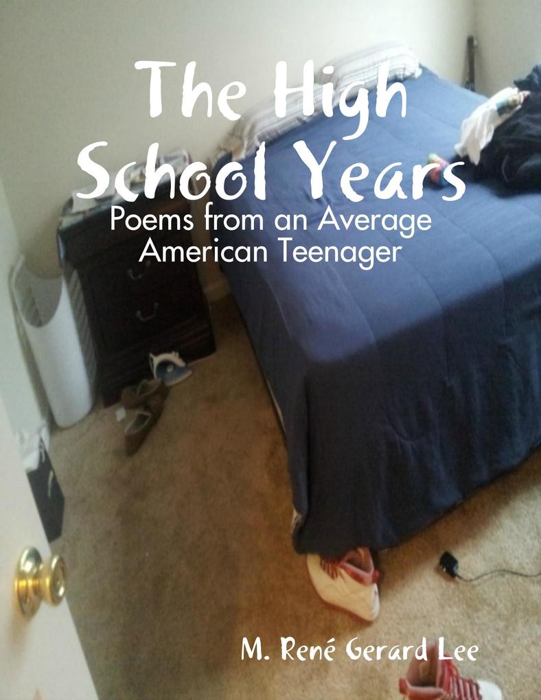 The High School Years: Poems from an Average American Teenager