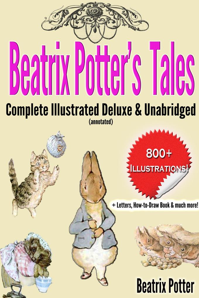 Beatrix Potter‘s Tales Complete Illustrated Deluxe & Unabridged