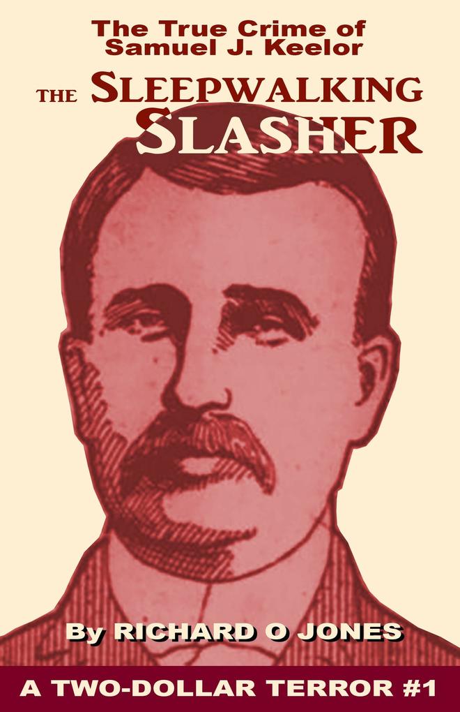 Sleepwalking Slasher: The True Crime of Samuel J. Keelor