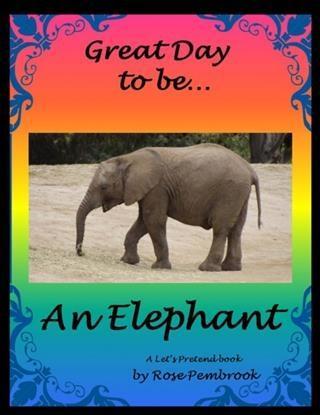 Great Day To Be An Elephant